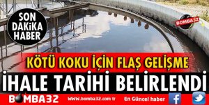 KÖTÜ KOKU İÇİN FLAŞ GELİŞME İŞTE İHALE TARİHİ