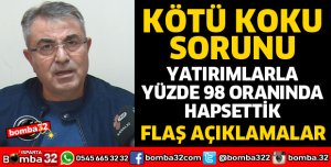 KÖTÜ KOKU SORUNU İLE İLGİLİ FLAŞ AÇIKLAMA