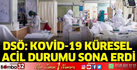 Kovid-19 küresel acil durumu sona erdi
