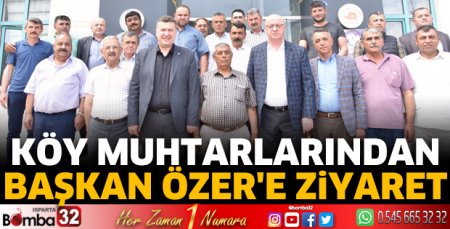 Köy muhtarlarından Başkan Özer'e ziyaret