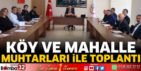 Köy ve mahalle muhtarları ile toplantı 