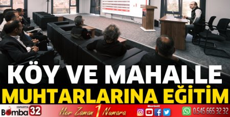Köy ve mahalle muhtarlarına eğitim