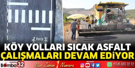 Köy yolları sıcak asfalt çalışmaları devam ediyor