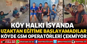 KÖYDE GSM OPERATÖRLERİ ÇEKMİYOR