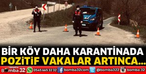Köyde vakalar artınca karantina kararı alındı