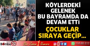 Köylerde gelenek devam ediyor