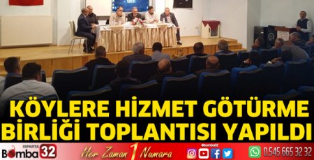 Köylere Hizmet Götürme Birliği toplandı