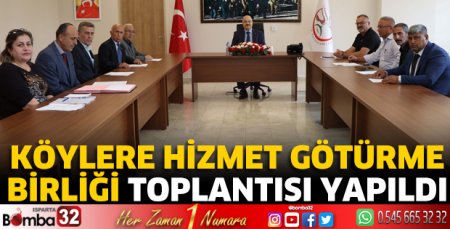 Köylere Hizmet Götürme Birliği toplantısı yapıldı