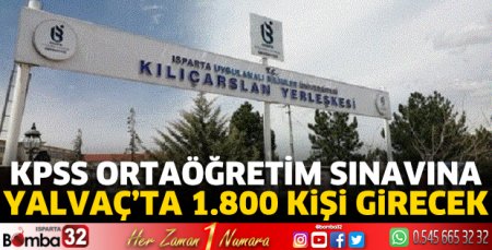 KPSS Ortaöğretim Sınavına Yalvaç’ta 1.800 kişi girecek