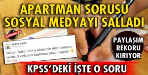 KPSS'DEKİ APARTMAN SORUSU SOSYAL MEDYAYI SALLADI