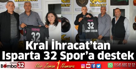 Kral İhracat’tan Isparta 32 Spor’a destek