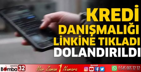 Kredi danışmalığı linkine tıkladı dolandırıldı