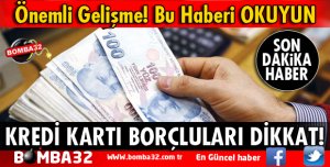 KREDİ KARTI BORCU OLANLAR DİKKAT