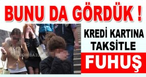 Kredi kartına taksitle fuhuş