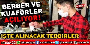 KUAFÖR VE BERBERLER HİZMETE BAŞLIYOR 