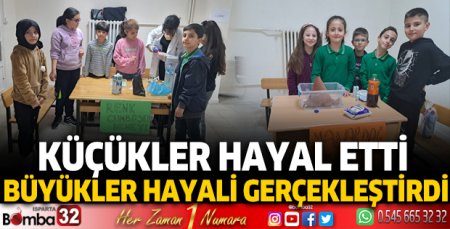 Küçükler hayal etti büyükler hayali gerçekleştirdi