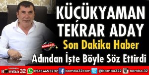 KÜÇÜKYAMAN TEKRAR ADAY