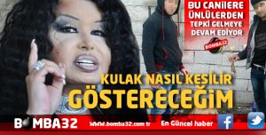 KULAK NASIL KESİLİR GÖSTERECEĞİM