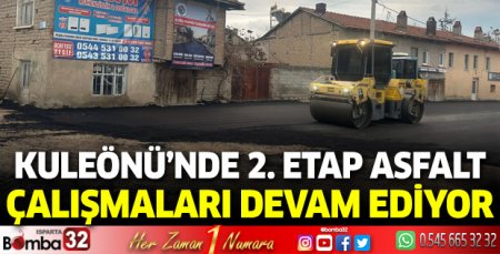 Kuleönü’nde 2. etap asfalt çalışmaları devam ediyor