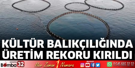 Kültür balıkçılığında üretim rekoru