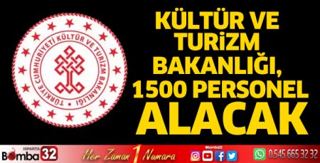 Kültür ve Turizm Bakanlığı, 1500 personel alacak