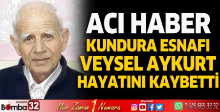 Kundura esnafı Veysel Aykurt hayatını kaybetti