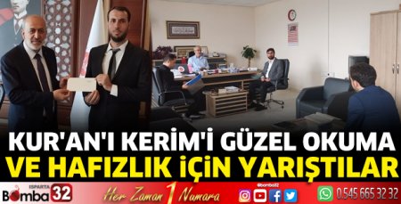 Kur'an'ı Kerim'i Güzel Okuma ve Hafızlık için yarıştılar