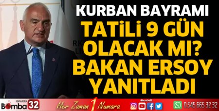 Kurban Bayramı tatili 9 gün olacak mı?