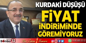 KURDAKİ DÜŞÜŞÜ FİYAT İNDİRİMİNDE GÖREMİYORUZ
