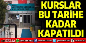 KURSLAR BU TARİHE KADAR KAPATILDI