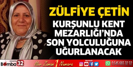 Kurşunlu Kent Mezarlığı’ndan son yolculuğuna uğurlanacak