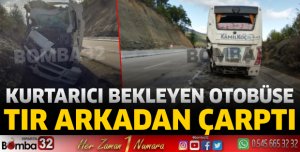 Kurtarıcı bekleyen yolcu otobüsüne, TIR arkadan çarptı