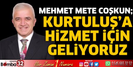 Kurtuluş’a hizmet için geliyoruz