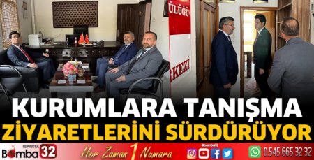 Kurumlara tanışma ziyaretlerini sürdürüyor