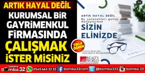 Kurumsal bir gayrimenkul firmasında çalışmak ister misiniz?