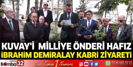 Kuvay'i  Milliye Önderi Hafız İbrahim Demiralay Kabri ziyareti