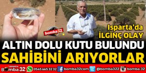 LAVANTA TARLASINDA DÜŞÜRÜLEN ALTIN DOLU KUTUNUN SAHİBİNİ ARIYOR