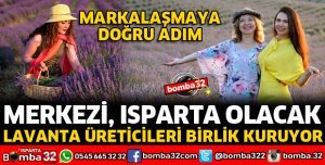 LAVANTA ÜRETİCİLERİ BİRLİK KURUYOR