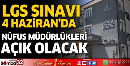 LGS sınavı günü Nüfus Müdürlükleri açık olacak
