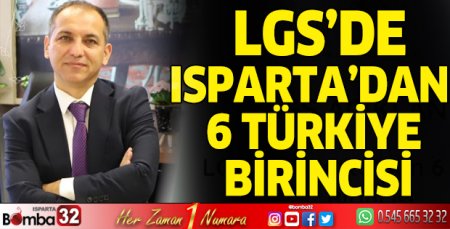 LGS’de Isparta’dan 6 Türkiye birincisi