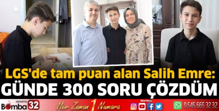 LGS'de tam puan alan Salih Emre: Günde 300 soru çözdüm