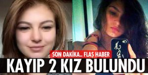 LİSELİ 2 KIZ ÖĞRENCİ BULUNDU