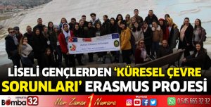 Liseli Gençlerden ‘Küresel Çevre Sorunları’ Erasmus Projesi