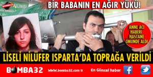 LİSELİ NİLÜFER TOPRAĞA VERİLDİ