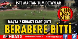 MAÇ BERABERE BİTTİ!