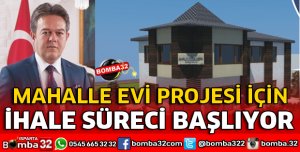 MAHALLE EVİ PROJESİ START ALIYOR