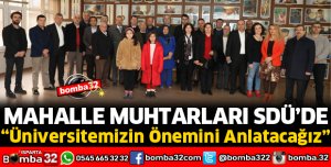 MAHALLE MUHTARLARI SDÜ'DE