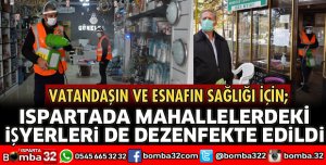 MAHALLELERDEKİ İŞYERLERİ DE DEZENFEKTE EDİLDİ