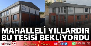 Mahalleli yıllardır bu tesisi bekliyordu