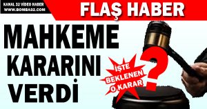 Mahkeme kararını verdi